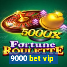 9000 bet vip